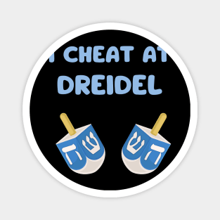 i cheat at dreidel Magnet